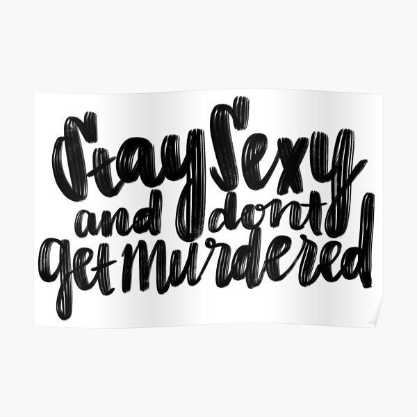 Stay Sexy And Don’t Get Murdered Poster