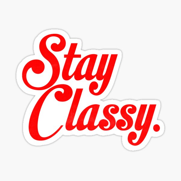 Item preview, Stay classy. designed and sold by LAZY  J.