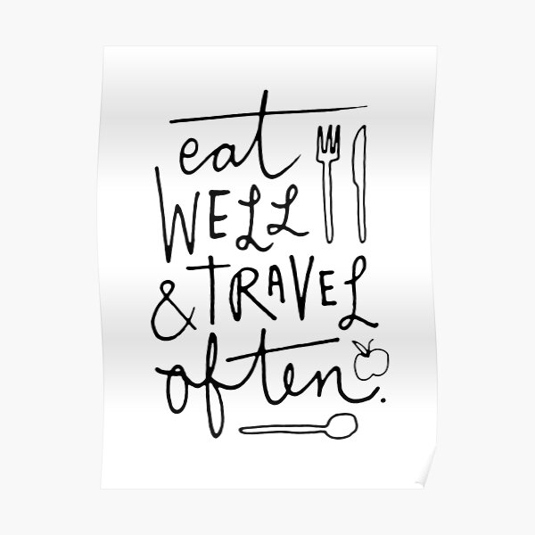 Eat Well & Travel Often Poster