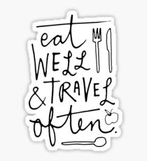 Eat Well & Travel Often Sticker