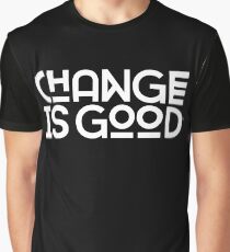 Change Is Good. Graphic T-Shirt