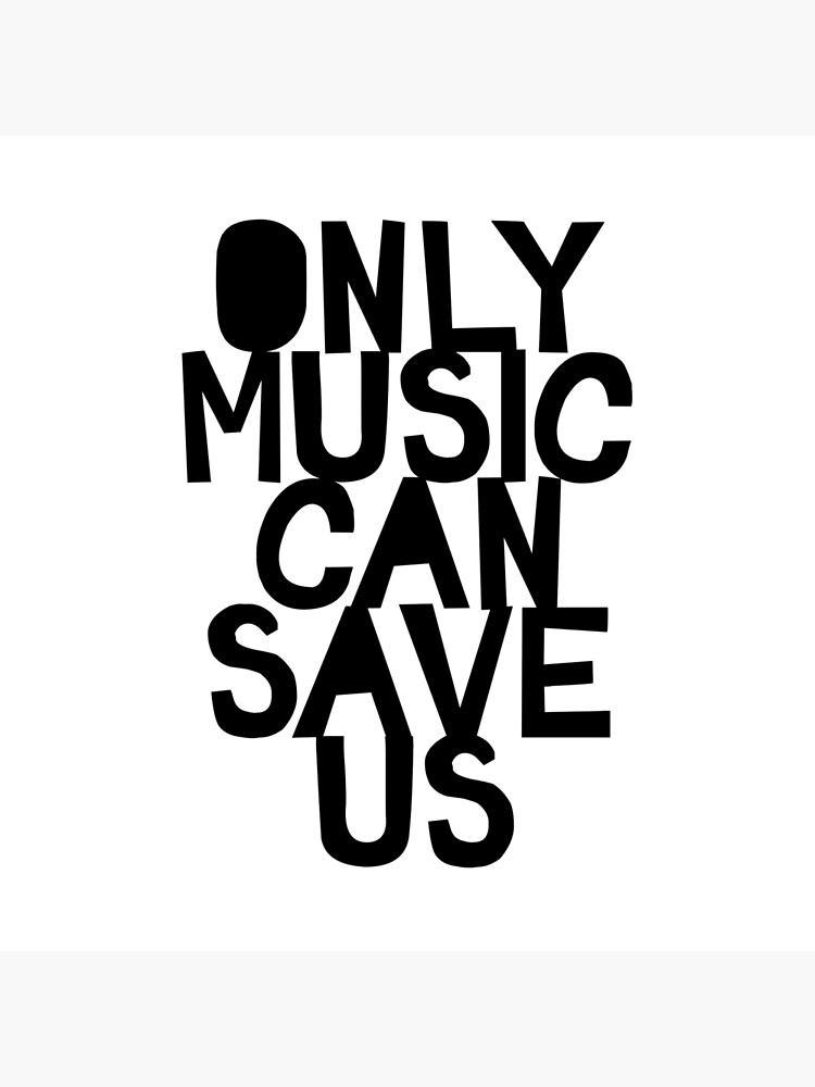 Only Music Can Save Us! by TheLoveShop