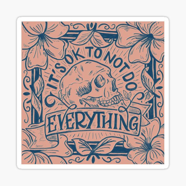 It's OK to not do everything Sticker