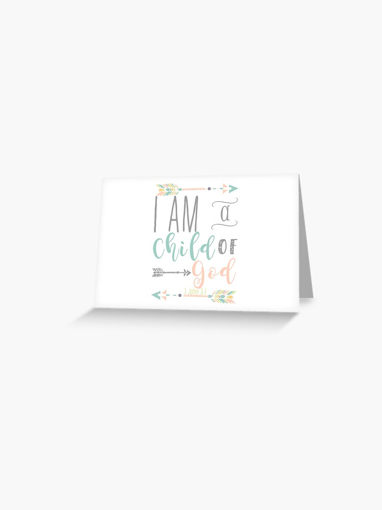 I Am A Child Of God 1 John 3 1 Bible Verse Greeting Card By Quotestchrist Redbubble