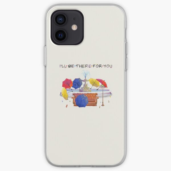 I'll be there for you iPhone Soft Case