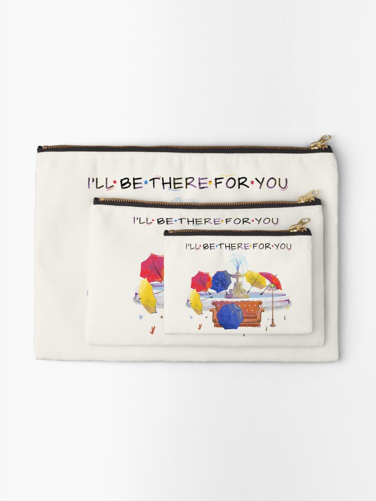 Alternate view of I'll be there for you Zipper Pouch