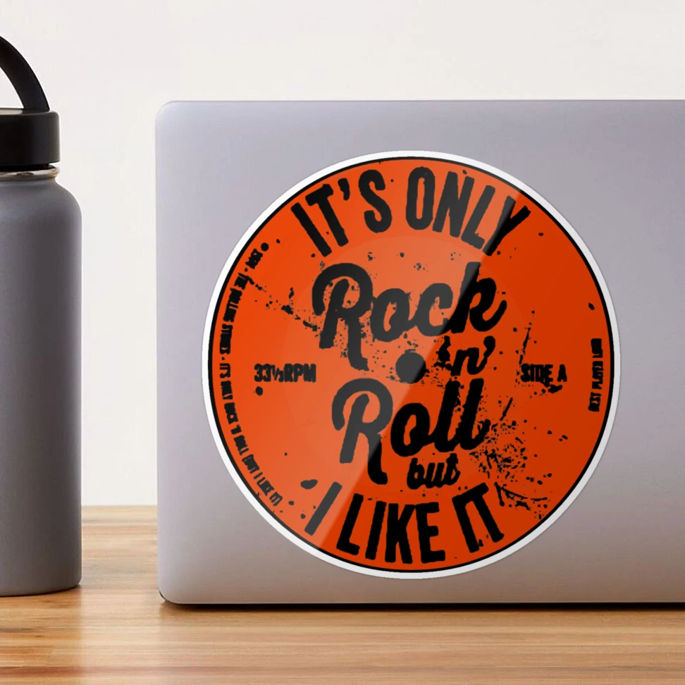 ITS ONLY ROCK N ROLL Sticker for Sale by BobbyG305