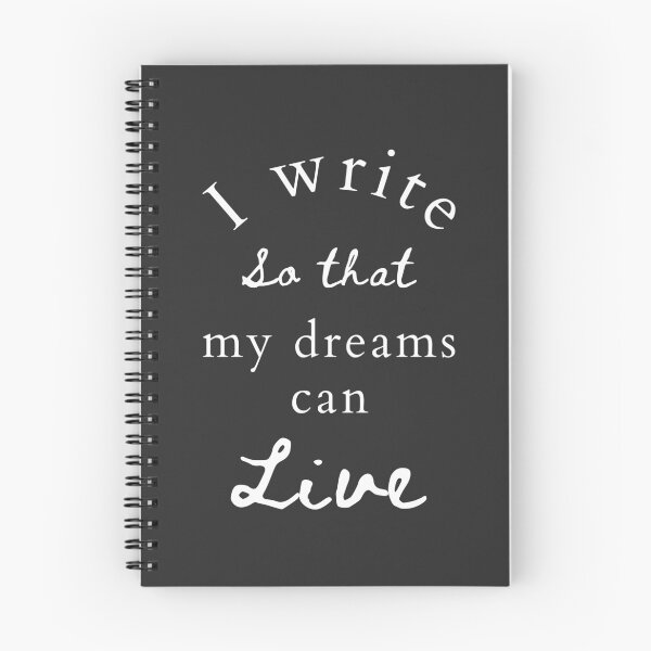Item preview, I write so that my dreams can live designed and sold by JDJDesign.