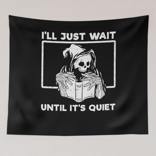 Item preview, I'll Just Wait Until It's Quiet Teacher Skeleton designed and sold by Kieran Abbott.