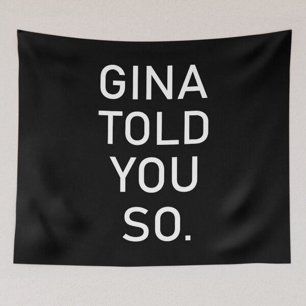 Item preview, gina told you so designed and sold by insertwittyname.