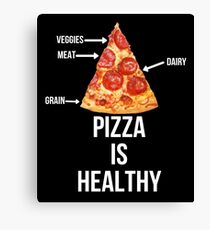 Pizza Is Healthy Canvas Print