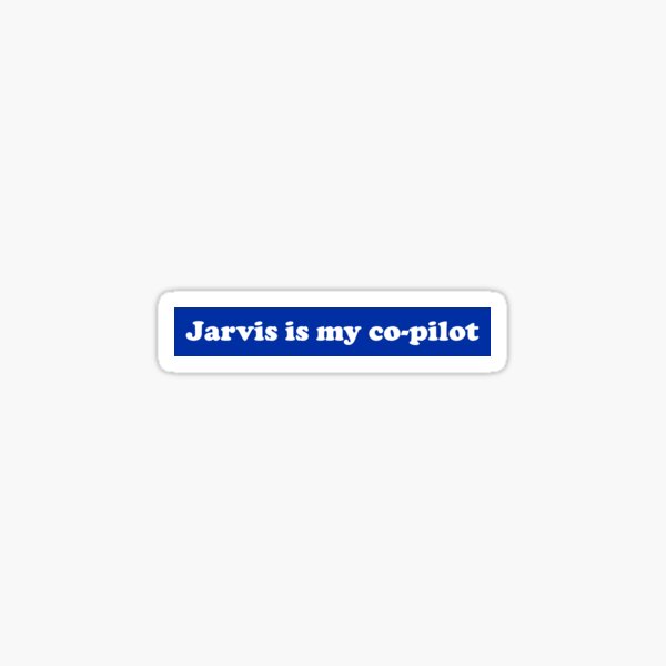 Item preview, Jarvis is my co-pilot designed and sold by BrobocopPrime.