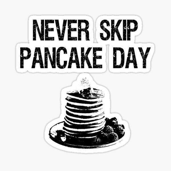 Item preview, Never Skip Pancake Day Pancake Lover T-Shirt designed and sold by Joepseudo.