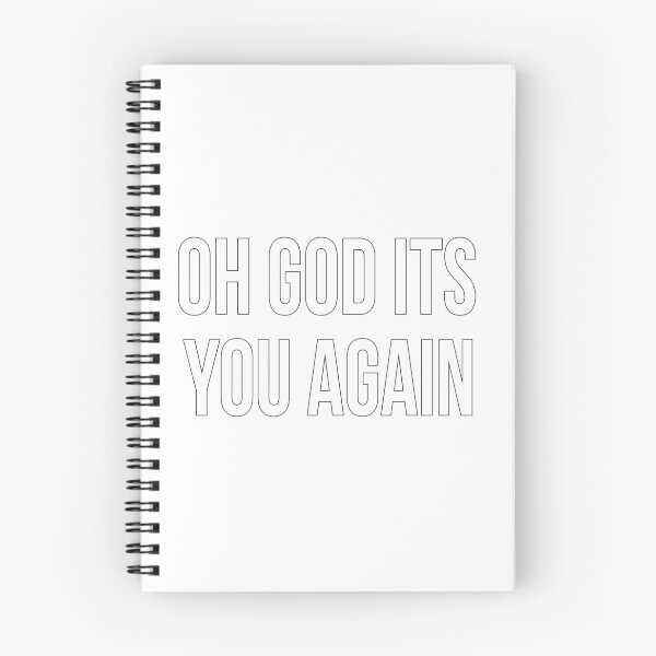 Item preview, Oh God Its You Again Sarcastic Funny T-Shirt designed and sold by Joepseudo.