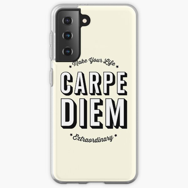 Carpe Diem. Seize The Day! Samsung Galaxy Soft Case
