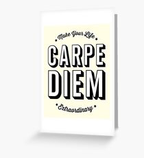 Carpe Diem. Seize The Day! Greeting Card