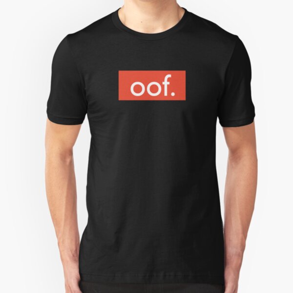 Oof Roblox T Shirt By Yllwsnake Redbubble - transparent red and black motorcycle t shirt roblox