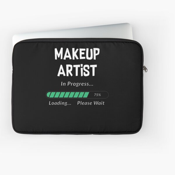 Makeup Artist In Progress Funny Student & Job Gift Laptop Sleeve