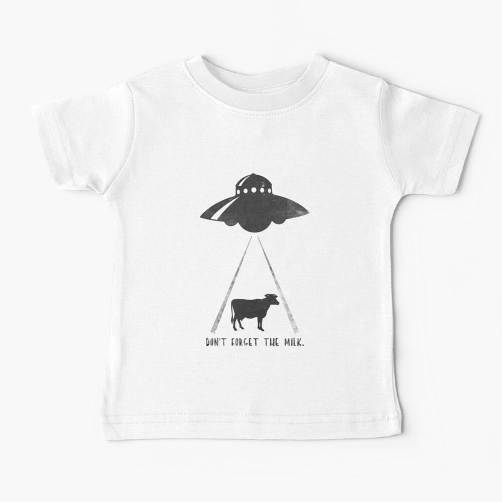 DON'T FORGET THE MILK. Baby T-Shirt