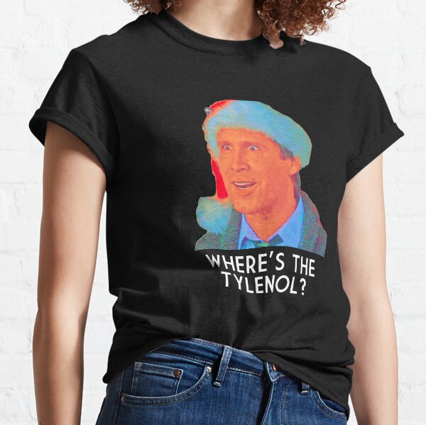 Where’s the Tylenol? - Christmas Vacation Classic T-Shirt