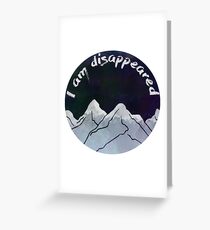 I am Disappeared Greeting Card