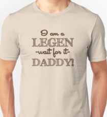 How I Met Your Mother - I am a Legen-daddy! Unisex T-Shirt