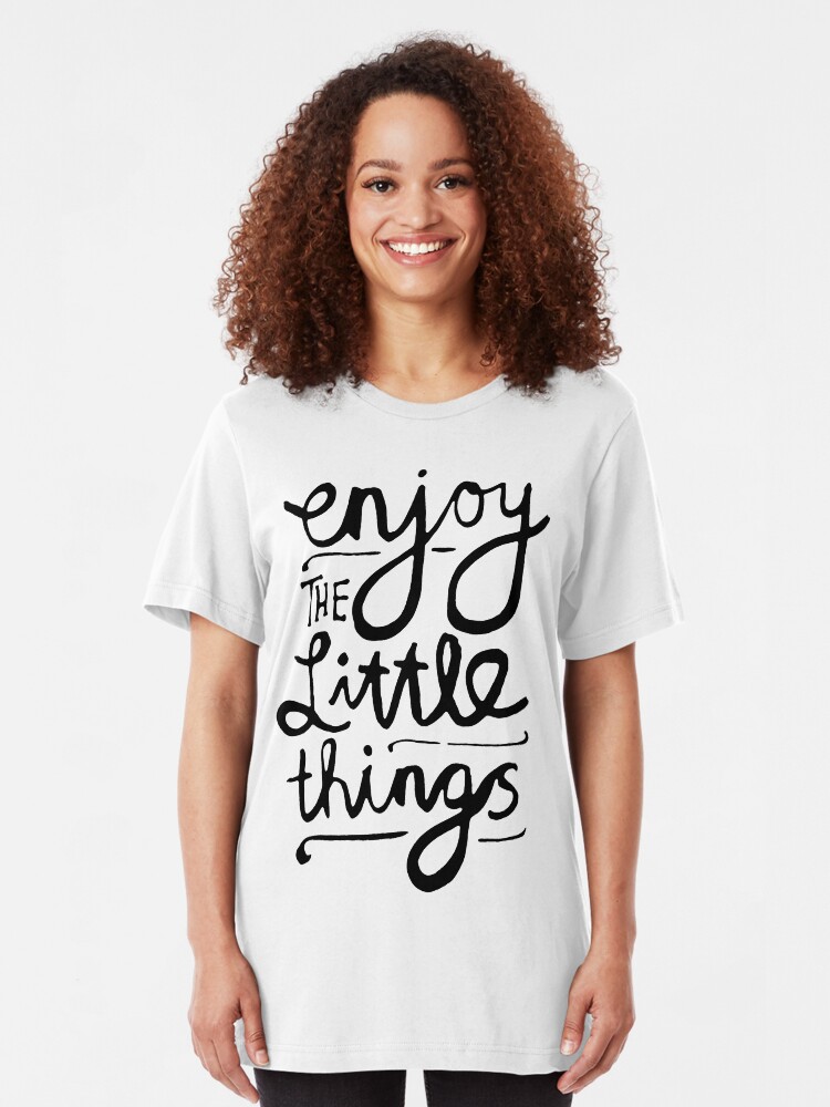 “Enjoy The Little Things” T-shirt by TheLoveShop | Redbubble