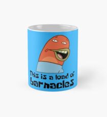 This Is A Load Of Barnacles - Spongebob Mug