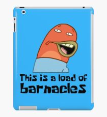 This Is A Load Of Barnacles - Spongebob iPad Case/Skin