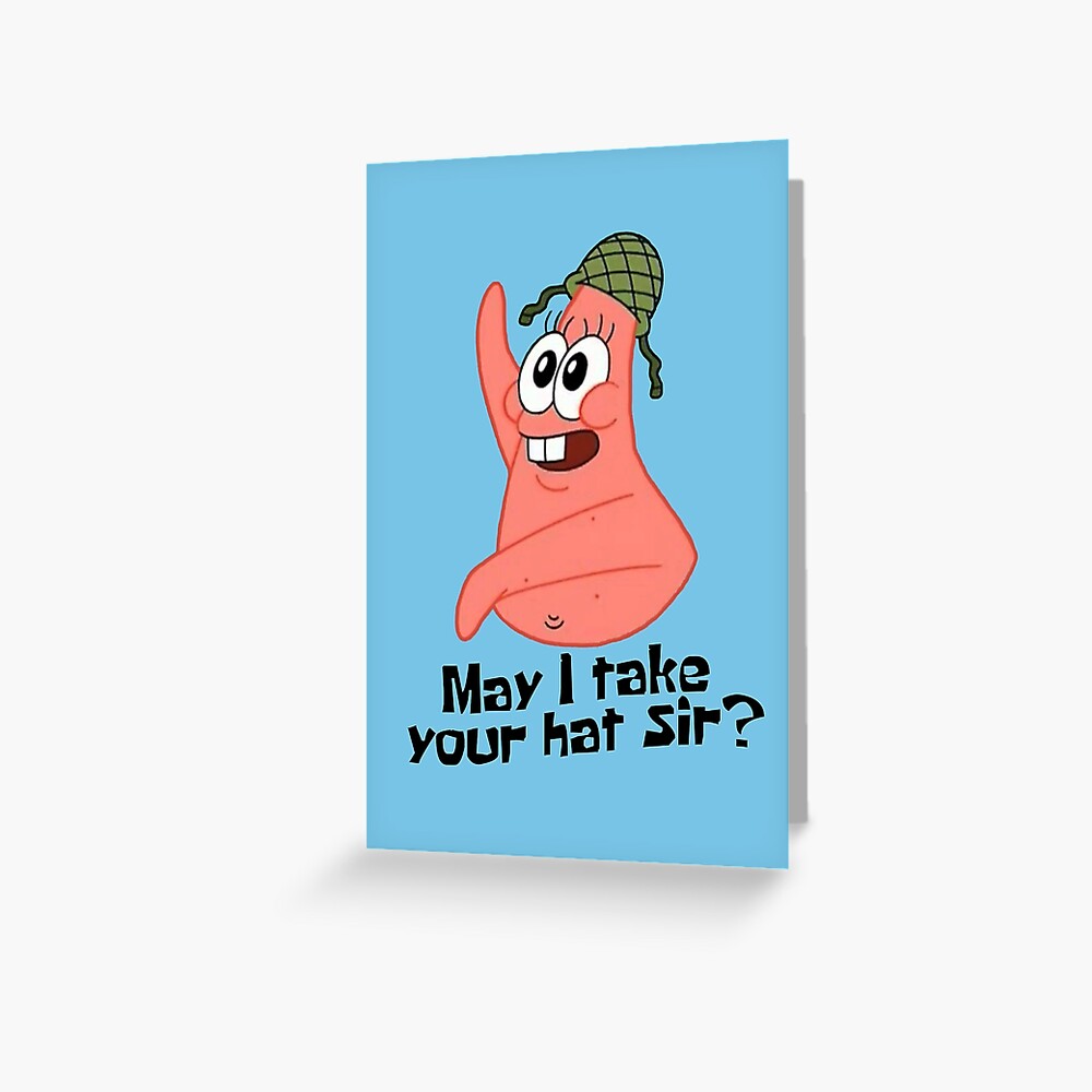"May I Take Your Hat Sir?" Greeting Card for Sale by LagginPotato64