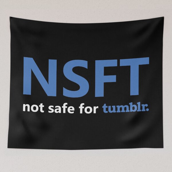 Item preview, NSFT - not safe for tumblr designed and sold by pemprov.