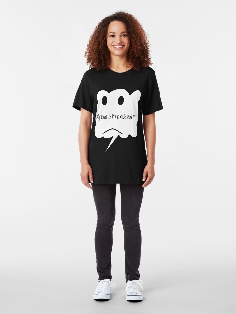 Alternate view of Why Didn't the Promo Code Work Slim Fit T-Shirt