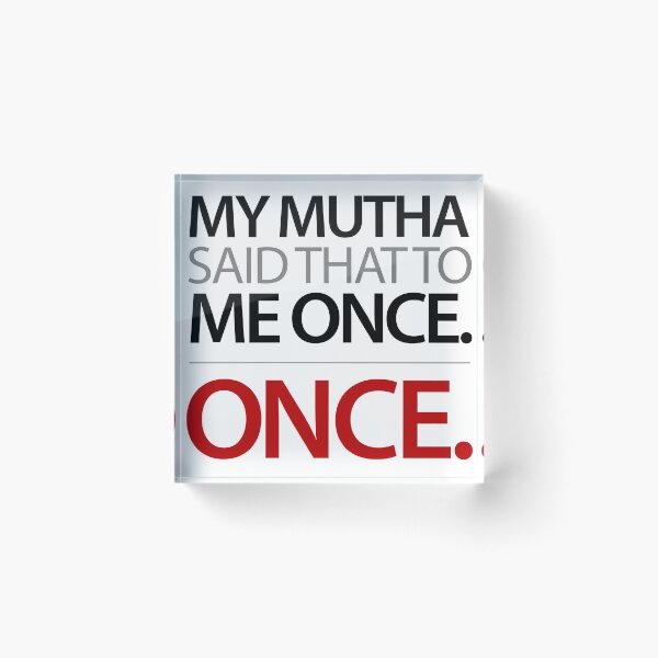 Item preview, My Mutha Said That to Me Once designed and sold by BigAl3D.