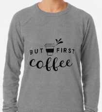 Mais d'abord, café - noir Sweat léger