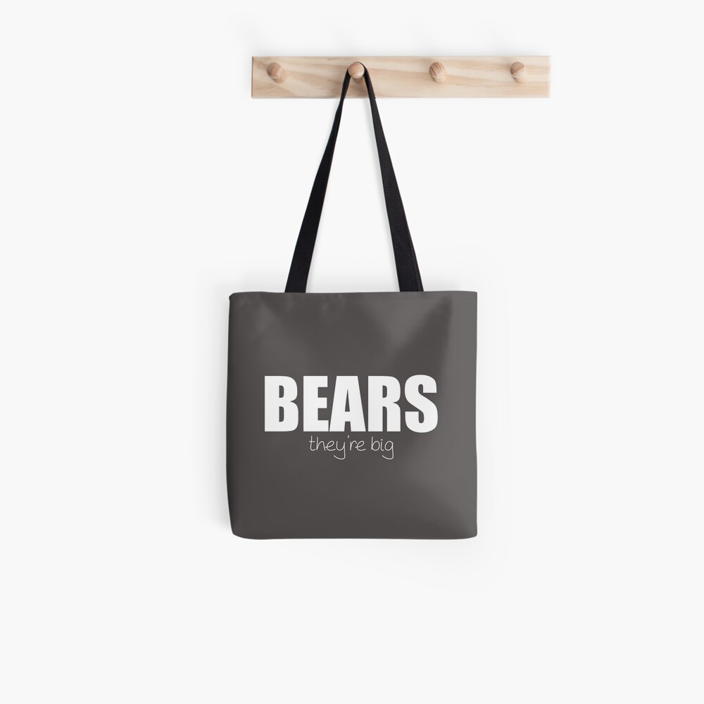 BEARS - they're big Tote Bag