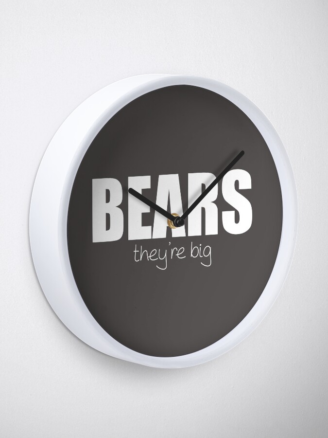 Alternate view of BEARS - they're big Clock