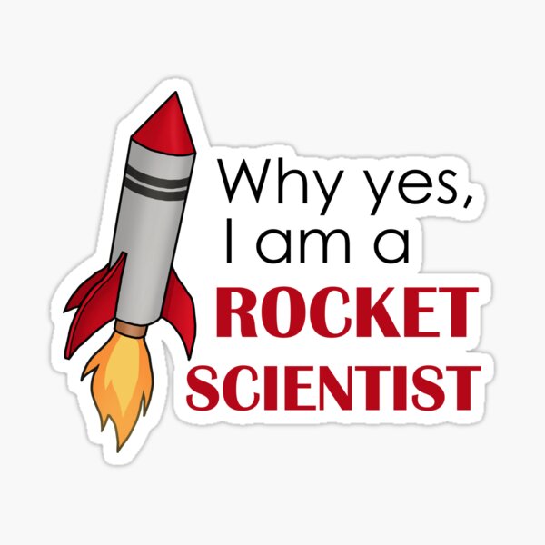 Item preview, Why yes, I am a rocket scientist designed and sold by artistokat.