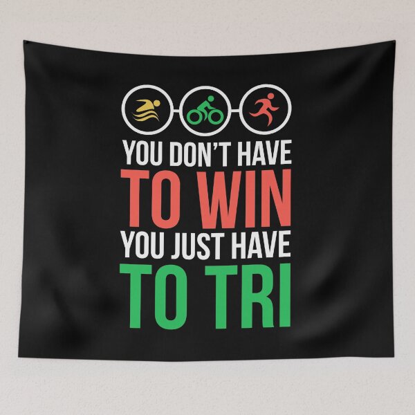 Item preview, You do not have to win, you just have to Tri designed and sold by tolltolga.