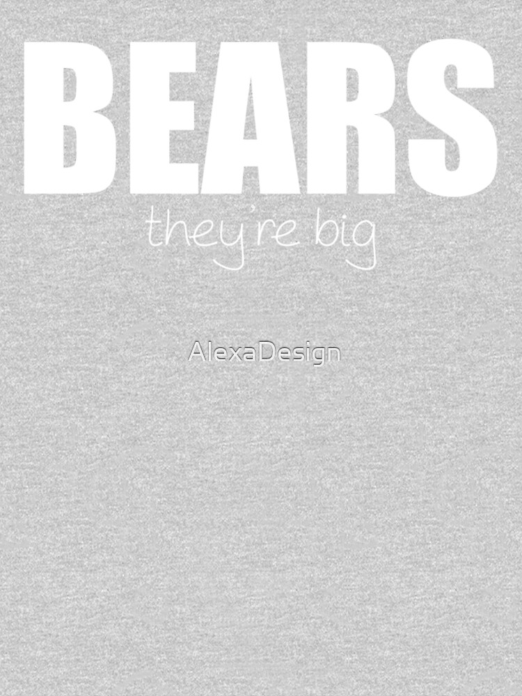 BEARS - they're big by AlexaDesign