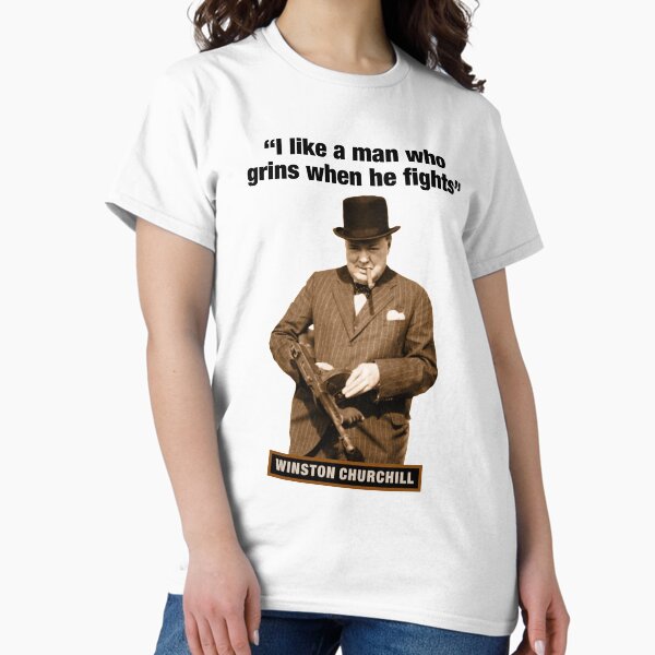 Item preview, Winston Churchill  "I Like A Man Who Grins When He Fights" designed and sold by TIGERDAVER.
