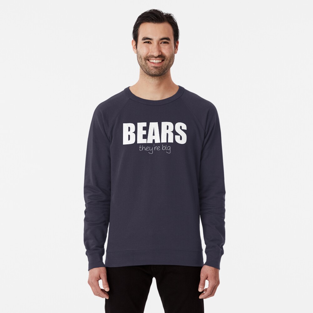 BEARS - they're big Lightweight Sweatshirt