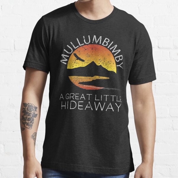 Mullumbimby A Great Little Hideaway Essential T-Shirt