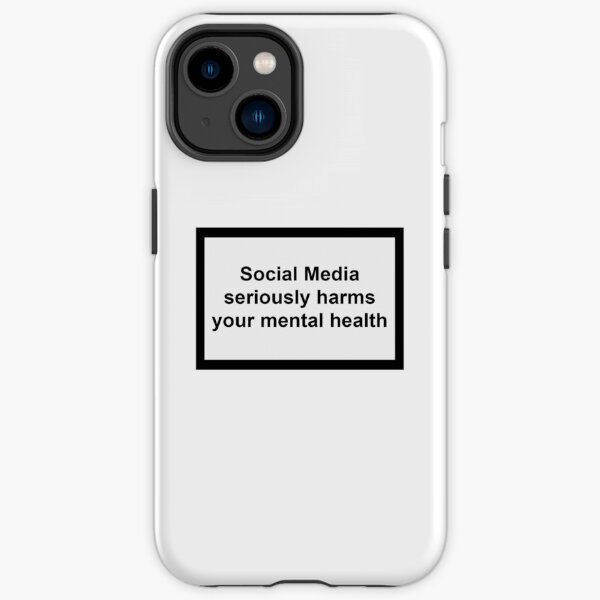 Social Media Seriously Harms Your Mental Health iPhone Tough Case