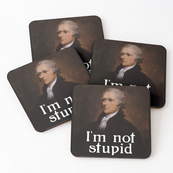 Item preview, I'm not stupid - Alexander Hamilton designed and sold by tziggles.