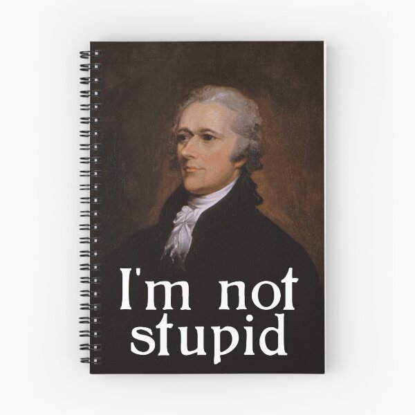 Item preview, I'm not stupid - Alexander Hamilton designed and sold by tziggles.