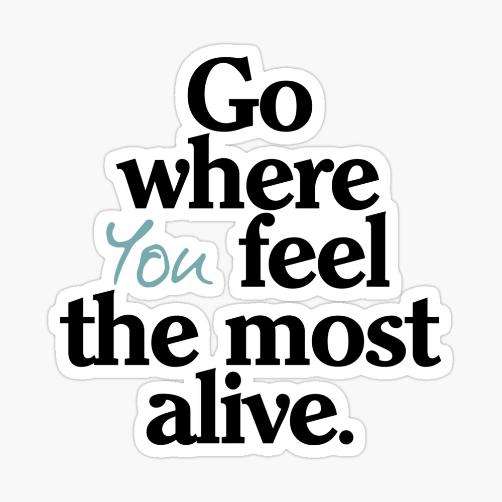 Go where you feel the most alive, be free, motivational quote, wanderlust,  leave your comfort zone, travel the world Spiral Notebook for Sale by  Steven Revia