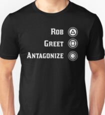 Rob/Greet/Antagonize RDR2 Unisex T-Shirt