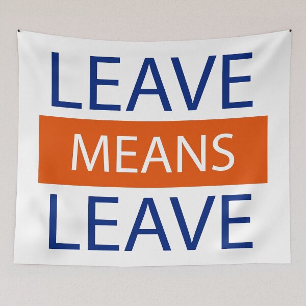 Item preview, Leave Means Leave, Brexit Means Brexit designed and sold by DavidLeeDesigns.