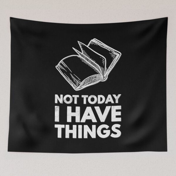 Item preview, Reading Classic Literature Book Lover Authors Not Today I Have Things Book Lover designed and sold by KNUXX Shop.