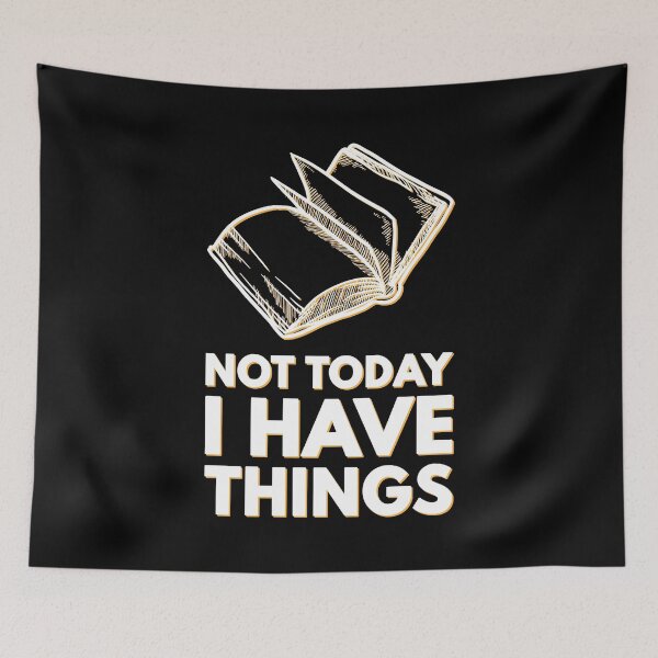 Item preview, Reading Classic Literature Book Lover Authors Not Today I Have Things Funny Book Lover designed and sold by KNUXX Shop.